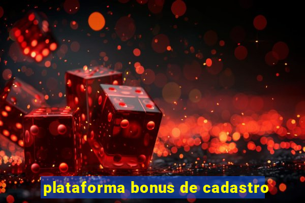 plataforma bonus de cadastro